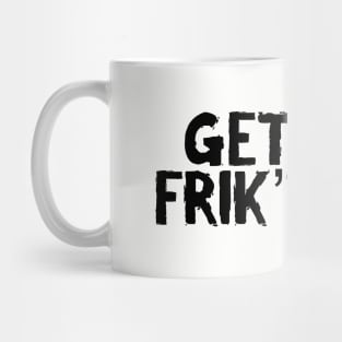 GET FRIK'T Mug